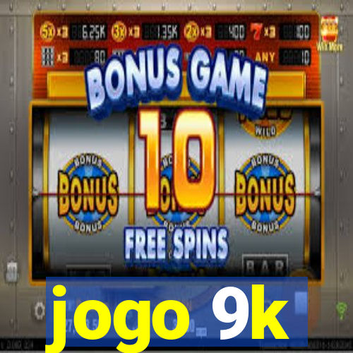 jogo 9k